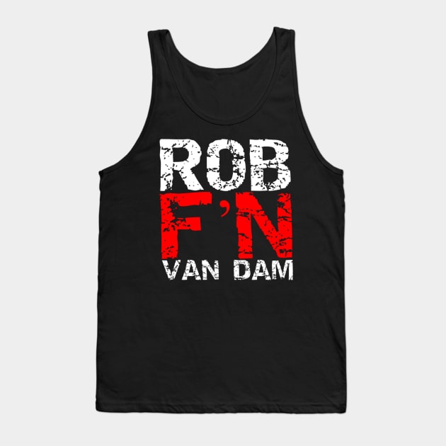 Rob F'N Van Dam Tank Top by capognad